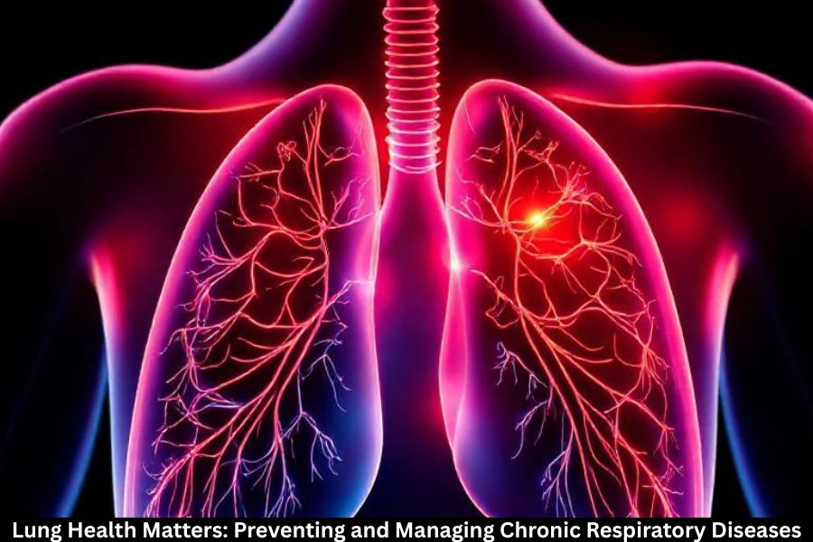 Lung Health Matters: Preventing and Managing Chronic Respiratory Diseases.
